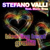 Bleeding Heart Graffiti - Stefano Valli & Mario Bros & Trotto & Steve & Trotto & Steve