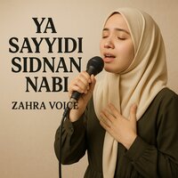 Ya Sayyidi Sidnan Nabi - Zahra Voice