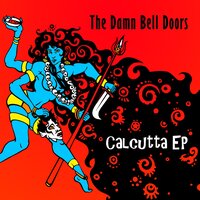 Calcutta - The Damn Bell Doors