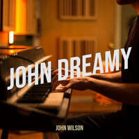 John Dreamy - John Wilson