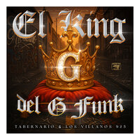 El King del G Funk - Tabernario & Los Villanos 925