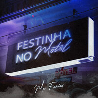Festinha no Motel - Mc Farias