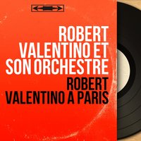 Medley: Mon Paris ! / Paris canaille / Paris sera toujours Paris / Paris je t'aime... D'amour - Robert Valentino et son orchestre
