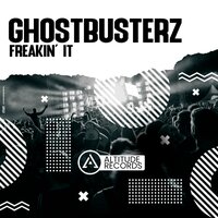 Freakin' It - Ghostbusterz