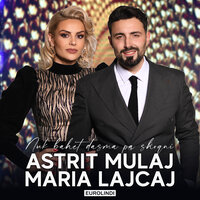 Nje dashni, nje mrekulli - Astrit Mulaj & Maria Lajcaj
