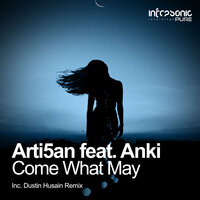 Come What May - Arti5an & Anki & Dustin Husain
