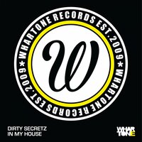 In My House - Dirty Secretz