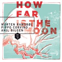 The Road To You - Morten Ramsbøl, Pippo Corvino & Anil Bilgen & Morten Ramsbøl & Pippo Corvino & Anil Bilgen