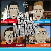 Bad News - Mauro Del Principe & Master  Freez & Claire Woodley