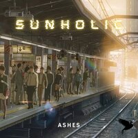 SUNHOLIC - Ashes