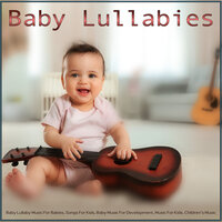 Deep Sleep Guitar Sounds for Baby - Baby Music For Development & Baby Songs & Baby Lullaby Songs To Go To Sleep Album