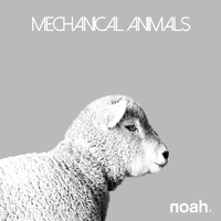 Mechanical Animals - Noah