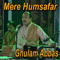 Mene Roka Bhi Nahi - Ghulam Abbas