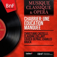 Une éducation manquée, Scene 2: Ce vin généreux (Chanson) - Xavier Depraz & Charles Bruck & Charles Bruck Orchestra & Charles Bruck Orchestra, Charles Bruck, Xavier Depraz & Эммануэль Шабрие