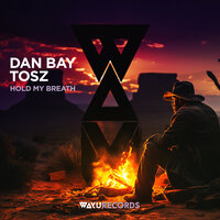 Hold My Breath - Dan Bay & Tosz