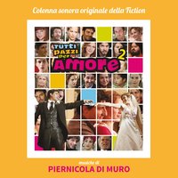 Pazzi Per Amore - Piernicola Di Muro