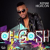 Oh Gosh - Kemar Highcon