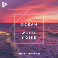 Ocean Surf - Ocean Atmospheres & Ocean Sounds Collection