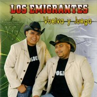 Chupe y Me Deja - Los Emigrantes