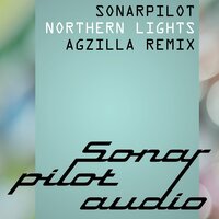 Northern Lights - Sonarpilot & Agzilla