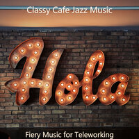 Grand Background Music for Remote Work - Classy Cafe Jazz Music