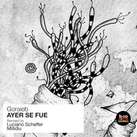 Ayer Se Fue - Goraieb & Luciano Scheffer