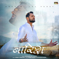 Baarish - KHESARI LAL YADAV