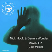 Movin' On - Nick Hook & Dennis Wonder & B.A.N.G!