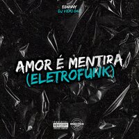 Amor É Mentira - Eii4nny & Dj Vicki 041