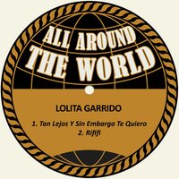 Tan Lejos y Sin Embargo Te Quiero - Lolita Garrido