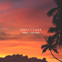 Gratitude - King I Divine