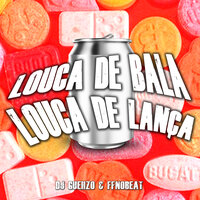 Louca de Bala, Louca de Lança - FFNOBEAT & DJ GUEHZO