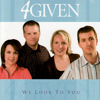 We Give You Praise - 4Given