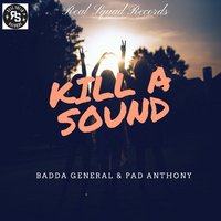 Kill a Sound - Badda General