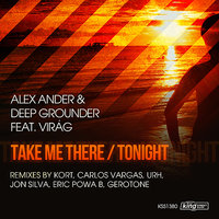 Take Me There [feat. Virag] - Alex Ander & Deep Grounder & Virág