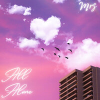 All Alone - MRS
