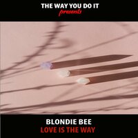 Love Is The Way - Blondie Bee & Nu Ground Foundation
