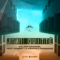 J'ai quitté - Kalash Criminel & Hornet la Frappe & Farsenne