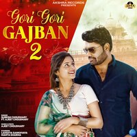 Gori Gori Gajban 2 - Suresh Choudhary & Ajeet Choudhary