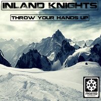 Throw Your Hands Up - Inland Knights