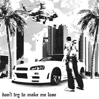 DON'T TRY TO MAKE ME LOSE (SLOWED) - ZWE1HVNDXR