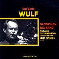 It Never Entered My Mind - Sandviken Big Band & Ulf Johansson Werre & Lena Jansson