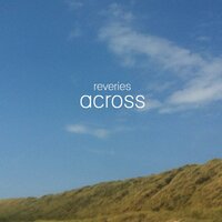 Across - Reveries