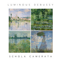 Luminous Debussy - Schola Camerata