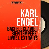 Le clavier bien tempéré, Livre I: Prélude No. 11 in F Major, BWV 856 - Karl Engel & Johann Sebastian Bach