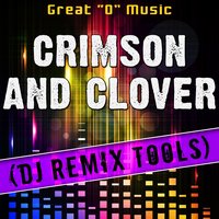 Crimson and Clover - Great "O" Music