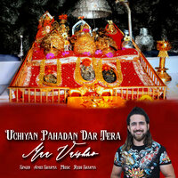 Uchiyan Pahadan Dar Tera Maa Vaishno - Anuj Sharma