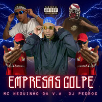 Empresas Golpe - mc neguinho da v.a & DJ Pedrox
