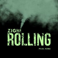 Rolling - Zighi & Koma