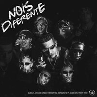 Nóis Tá Diferente - Oldilla & Mc Vinny & Gabb MC & MC GP & MC Joãozinho VT & Mc Vine7